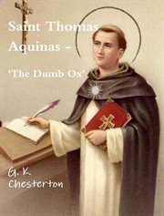 St. Thomas Aquinas : "the dumb ox" cover image cdn