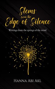 Stems from the edge of silence. Writings from the springs of the mind cover image cdn