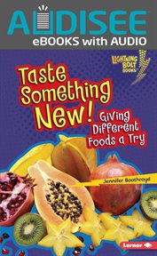 Taste Something New! : Giving Different Foods a Try cover image cdn