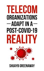 Telecom organizations adapt in a post-covid-19 reality cover image cdn