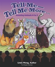 Tell me-tell me more.... amazing animals a to z cover image cdn
