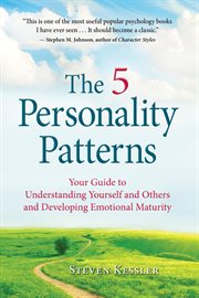 The 5 personality patterns. Your Guide to Understanding Yourself and Others and Developing Emotional Maturity cover image cdn