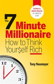 The 7 minute millionaire : how to think yourself rich cover image cdn