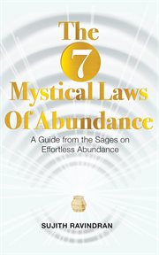 The 7 mystical laws of abundance. A Guide from the Sages on Effortless Abundance cover image cdn