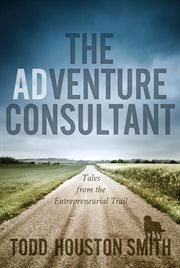 The adventure consultant : tales from the entrepreneurial trail cover image cdn