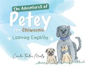 The adventures of petey the chiweenie. Learning Empathy cover image cdn