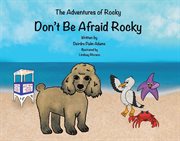 The adventures of rocky. Don't Be Afraid Rocky cover image cdn