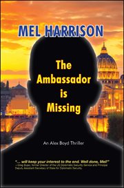The ambassador is missing. An Alex Boyd Thriller cover image cdn