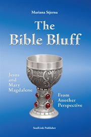 The bible bluff. Jesus and Mary Magdalene from Another Perspective cover image cdn
