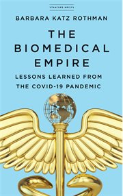 The biomedical empire : lessons learned from the COVID-19 pandemic cover image cdn