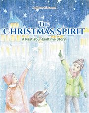 The christmas spirit. A Past-Your-Bedtime Story cover image cdn