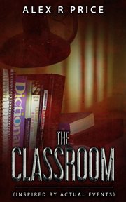 The classroom. (Inspired by actual events) cover image cdn