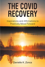The covid recovery. Inspirations and Affirmations to Positively Move Forward cover image cdn