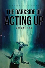 The darkside of acting up: volume two cover image cdn