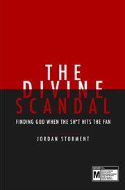 The divine scandal. Finding God When The Sh*t Hit's The Fan... cover image cdn