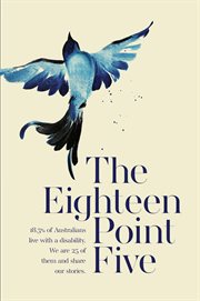 The eighteen point five : 18.5% of Australians live with a disability. We are 25 of them and share our stories cover image cdn