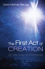 FIRST ACT OF CREATION : on the way to emmanuel cover image cdn