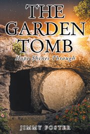 The garden tomb. Hope Shines Through cover image cdn