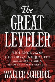 The great leveler. Violence and the History of Inequality from the Stone Age to the Twenty-First Century cover image cdn