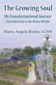 The growing soul. My Transformational Journey From Adversity to the Divine Within cover image cdn
