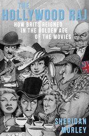 The hollywood raj. How Brits Reigned in the Golden Age of the Movies cover image cdn