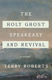 The holy ghost speakeasy and revival : novel cover image cdn