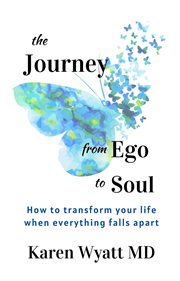 The journey from ego to soul. How to Transform Your Life When Everything Falls Apart cover image cdn