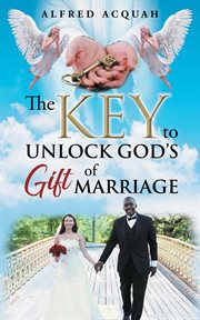 The key to unlock gods gift of marriage cover image cdn