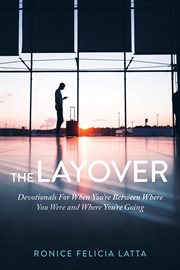 The layover : devotionals for when you're between where you were and where you're going cover image cdn