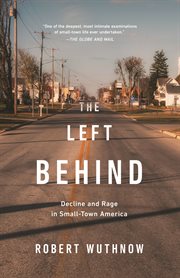 The left behind. Decline and Rage in Small-Town America cover image cdn