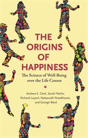 The origins of happiness : the science of well-being over the life course cover image cdn