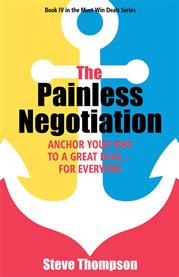 The painless negotiation. Anchor Your Way to a Great Deal … for Everyone cover image cdn