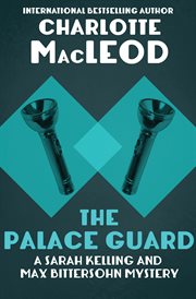 The palace guard : a Sarah Kelling & Max Bittersohn mystery cover image cdn