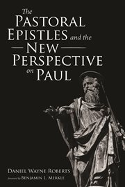 The Pastoral Epistles and the New Perspective on Paul cover image cdn