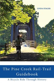 The Pine Creek Rail-Trail guidebook : a bicycle ride through history cover image cdn