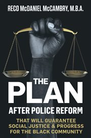 The plan. After Police Reform that will Guarantee Social Justice and Progress for the Black Community cover image cdn