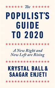 The populist's guide to 2020 : a new right and new left are rising cover image cdn
