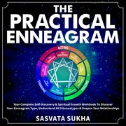 The practical enneagram. Your Complete Self-Discovery & Spiritual Growth Workbook To Discover Your Enneagram Type, Unders cover image cdn