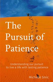 The pursuit of patience. Understanding your pursuit to live a life with lasting patience cover image cdn
