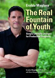 The real fountain of youth. Simple Lifestyle Changes for Productive Longevity cover image cdn