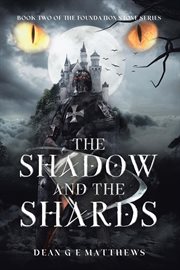 The shadow and the shards. Book two of the Foundation Stone Series cover image cdn