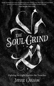 The soul grind. Fighting for Light Amidst The Trenches cover image cdn