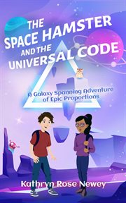 The space hamster and the universal code. A Galaxy Spanning Adventure of Epic Proportions cover image cdn
