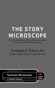 The story microscope. The Surprising Way a Spreadsheet Can Save Your Manuscript cover image cdn