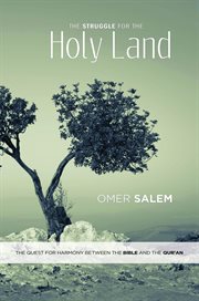 The struggle for the holy land : the quest for harmony between the Bible and the Qurʼan cover image cdn