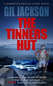 The tinners hut. A Barrister Phileas Cluff Novel cover image cdn