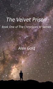 The velvet prison. Book One of The Chronicles of Samek cover image cdn