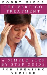 The vertigo treatment. A Simple Step By Step Guide For Treating Vertigo cover image cdn