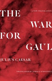 The war for Gaul : a new translation cover image cdn