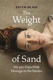 The weight of sand : my 450 days held hostage in the Sahara cover image cdn